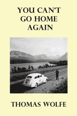 Thomas Wolfe - You Can't Go Home Again, Häftad