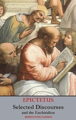 bokomslag Selected Discourses of Epictetus, and the Enchiridion