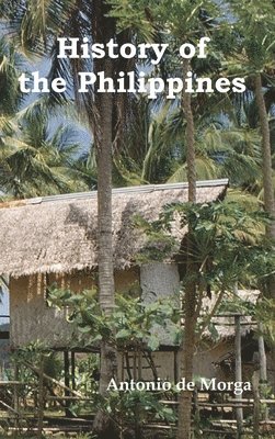History of the Philippine Islands, (from Their Discovery by Magellan in 1521 to the Beginning of the XVII Century; With Descriptions of Japan, China a 1