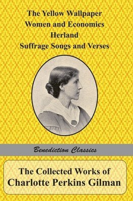 The Collected Works of Charlotte Perkins Gilman 1