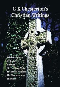 bokomslag G K Chesterton's Christian Writings (Unabridged)