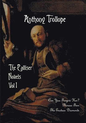 bokomslag The Palliser Novels, Volume One, Including