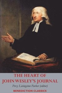 bokomslag The Heart of John Wesley's Journal