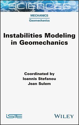 Ioannis Stefanou, Ioannis Stefanou, Jean Sulem - Instabilities Modeling in Geomechanics, Inbunden