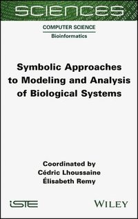 bokomslag Symbolic Approaches to Modeling and Analysis of Biological Systems