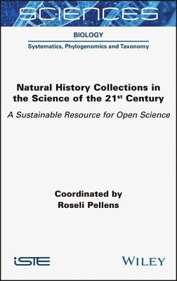 Roseli Pellens, Roseli Pellens - Natural History Collections in the Science of the 21st Century, Inbunden
