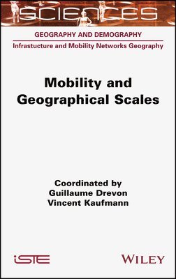 Guillame Drevon, Vincent Kaufmann - Mobility and Geographical Scales, Inbunden