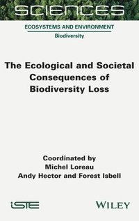 bokomslag The Ecological and Societal Consequences of Biodiversity Loss