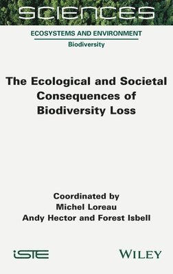 Michel Loreau, Michel Loreau, Andy Hector, Forest Isbell - Ecological and Societal Consequences of Biodiversity Loss, Inbunden