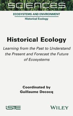 Guillaume Decocq, Guillaume Decocq - Historical Ecology, Inbunden