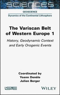 bokomslag The Variscan Belt of Western Europe, Volume 1