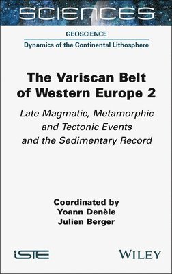 Yoann Denele, Yoann Denele, Julien Berger - Variscan Belt of Western Europe, Volume 2, Inbunden