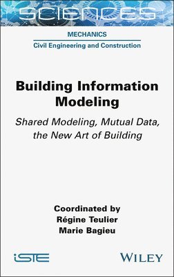 R&eacute;gine Teulier, Régine Teulier, Marie Bagieu - Building Information Modeling, Inbunden