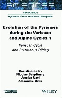 bokomslag Evolution of the Pyrenees During the Variscan and Alpine Cycles, Volume 1