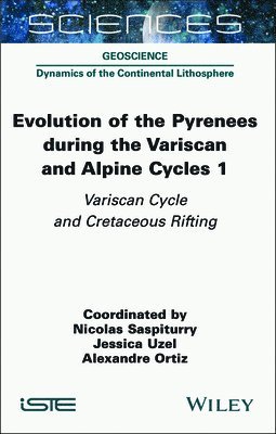 Evolution of the Pyrenees During the Variscan and Alpine Cycles, Volume 1 1