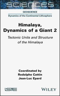 bokomslag Himalaya: Dynamics of a Giant, Tectonic Units and Structure of the Himalaya