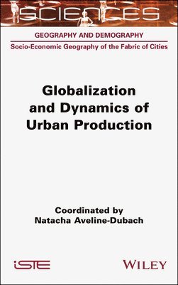 Globalization and Dynamics of Urban Production 1