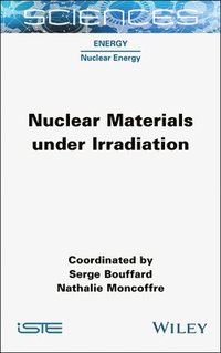 bokomslag Nuclear Materials under Irradiation