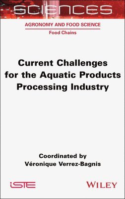 Current Challenges for the Aquatic Products Processing Industry 1