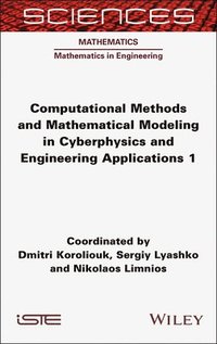 bokomslag Computational Methods and Mathematical Modeling in Cyberphysics and Engineering Applications 1