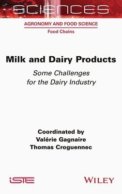 Valérie Gagnaire, Valérie Gagnaire, Thomas Croguennec - Milk and Dairy Products: Some Challenges for the Dairy Industry, Inbunden