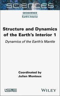 bokomslag Structure and Dynamics of the Earth's Interior 1: Dynamics of the Earth's Mantle