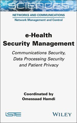 Omessaad Hamdi - e-Health Security Management, Inbunden