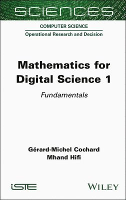 Mathematics for Digital Science, Volume 1 1