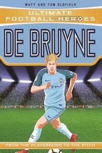 bokomslag De Bruyne (Ultimate Football Heroes - the No. 1 football series): Collect them all!