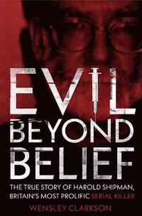bokomslag Evil Beyond Belief