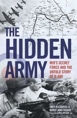 bokomslag The Hidden Army - MI9's Secret Force and the Untold Story of D-Day