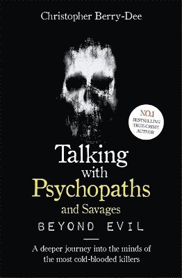 Talking With Psychopaths and Savages: Beyond Evil 1