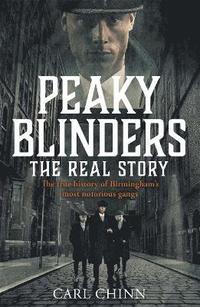 bokomslag Peaky Blinders - The Real Story of Birmingham's most notorious gangs