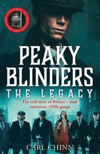 bokomslag Peaky Blinders: The Legacy - The real story of Britain's most notorious 1920s gangs