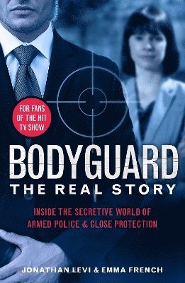 Jonathan Levi, Emma French, Jonathan Levi and Emma French - Bodyguard: The Real Story, Häftad