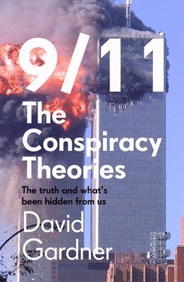 David Gardner - 9/11 The Conspiracy Theories, Häftad