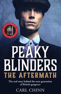 bokomslag Peaky Blinders: The Aftermath: The real story behind the next generation of British gangsters