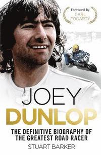 bokomslag Joey Dunlop: The Definitive Biography