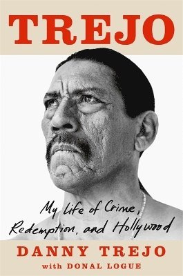 Danny Trejo - Trejo, Inbunden