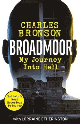 Broadmoor - My Journey Into Hell 1