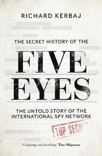 bokomslag The Secret History of the Five Eyes