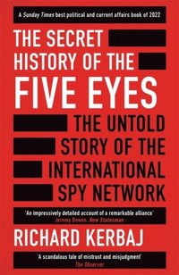 bokomslag The Secret History of the Five Eyes