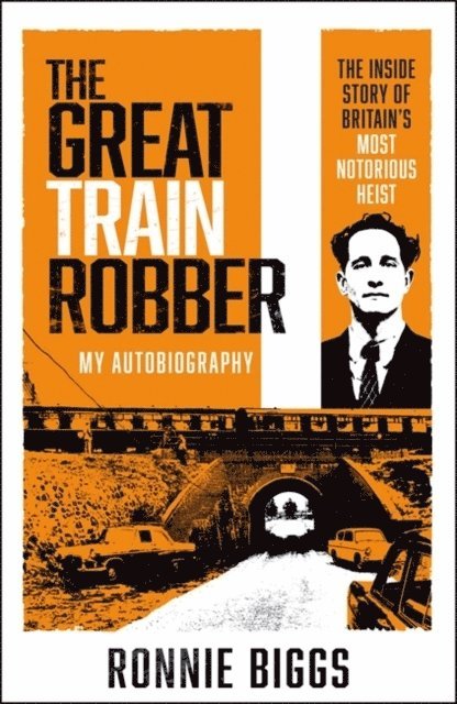 The Great Train Robber: My Autobiography 1