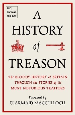 The National Archives - History of Treason, Inbunden