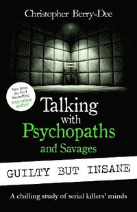 bokomslag Talking with Psychopaths and Savages: Guilty but Insane