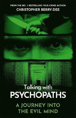 Talking With Psychopaths - A journey into the evil mind 1