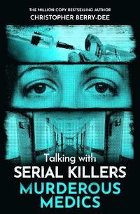 bokomslag Talking with Serial Killers: Murderous Medics