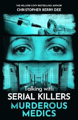 bokomslag Talking With Serial Killers: Murderous Medics