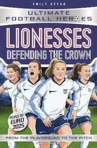 bokomslag Lionesses: Defending the Crown (Ultimate Football Heroes)