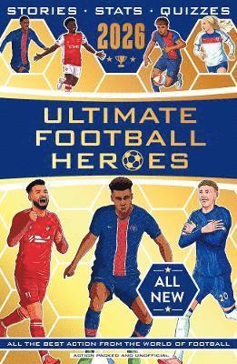 Matt & Tom Oldfield, Emily Stead, Seth Burkett, John Murray - Ultimate Football Heroes 2026 - BRAND NEW CONTENT, Häftad